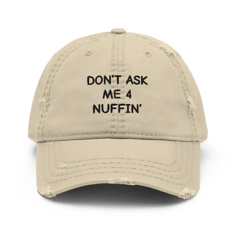 Don’t ask me for Nuffin’